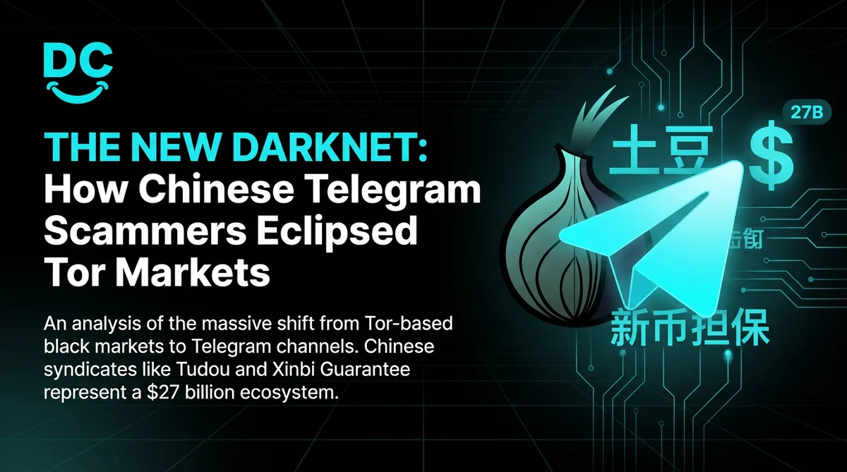 The New Darknet: How Chinese Telegram Scammers Eclipsed Tor Markets